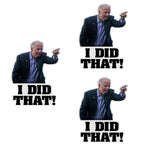 JOE BIDEN "I DID THAT STICKER"