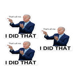 JOE BIDEN "I DID THAT STICKER"