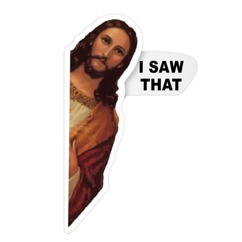 JESUS "I SAW THAT THAT WAS CLOSE!" Vinyl Decal Sticker